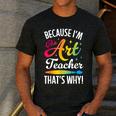 Because I'm The Art Teacher That's Why Artists Men Women Men's Casual T-Shirt Dark Grey Because I'm The Art Teacher That's Why Artists Men Women Men's Casual T-Shirt Dark Grey
