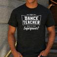 I'm A Dance Teacher What's Your Superpower Men's Casual T-Shirt Dark Grey I'm A Dance Teacher What's Your Superpower Men's Casual T-Shirt Dark Grey