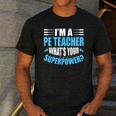 I'm A PE Teacher What's Your Superpower Physical Education Men's Casual T-Shirt Dark Grey I'm A PE Teacher What's Your Superpower Physical Education Men's Casual T-Shirt Dark Grey