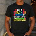 I'm A Teacher What's Your Superpower Back To School Men's Casual T-Shirt Dark Grey I'm A Teacher What's Your Superpower Back To School Men's Casual T-Shirt Dark Grey