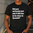 Did You Just Ask If This Has To Be Done In Spanish Teacher Men's Casual T-Shirt Dark Grey Did You Just Ask If This Has To Be Done In Spanish Teacher Men's Casual T-Shirt Dark Grey