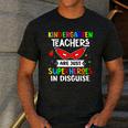Kindergarten Teachers Are Just Superheroes In Disguise Men's Casual T-Shirt Dark Grey Kindergarten Teachers Are Just Superheroes In Disguise Men's Casual T-Shirt Dark Grey