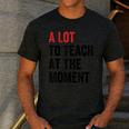 A Lot To Teach At The Moment Women's Teacher Tee Men's Casual T-Shirt Dark Grey