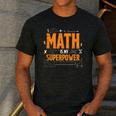 Math Is My Superpower Math Teacher Student Men's Casual T-Shirt Dark Grey