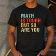 Math Teacher Quote Math Is Tough But So Are You Men's Casual T-Shirt Dark Grey