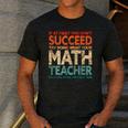 If You Have No Success At First Try It With a Fun Maths Teacher Men's Casual T-Shirt Dark Grey If You Have No Success At First Try It With a Fun Maths Teacher Men's Casual T-Shirt Dark Grey