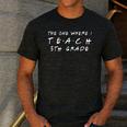 The One Where I Teach 5th Grade Teacher Shirts Men's Casual T-Shirt Dark Grey
