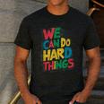 School Teachers Motivational Quote We Can Do Hard Things Men Women Kids Men's Casual T-Shirt Dark Grey School Teachers Motivational Quote We Can Do Hard Things Men Women Kids Men's Casual T-Shirt Dark Grey