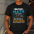 I Teach Math Because Science Teachers Need Heroes Too Men's Casual T-Shirt Dark Grey