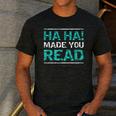 Teacher T Shirts Ha Ha Made You Read Shirt Men's Casual T-Shirt Dark Grey Teacher T Shirts Ha Ha Made You Read Shirt Men's Casual T-Shirt Dark Grey