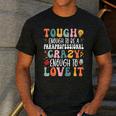 Tough Enough To Be a Paraprofessional Groovy Sped Teacher Men's Casual T-Shirt Dark Grey