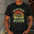Never Trust An Atom Physics Jokes Science Teacher Men's Casual T-Shirt Dark Grey