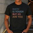 Women Math Is Tough But So Are You Math Teacher Mathematics Men's Casual T-Shirt Dark Grey Women Math Is Tough But So Are You Math Teacher Mathematics Men's Casual T-Shirt Dark Grey