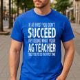 AG Teacher Shirt If At First You Don't Succeed Agriculture Men's Casual T-Shirt Royal Blue