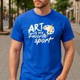 Art Is My Favorite Sport Artist Art Lover Teacher Men's Casual T-Shirt Royal Blue Art Is My Favorite Sport Artist Art Lover Teacher Men's Casual T-Shirt Royal Blue