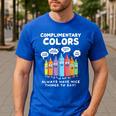 Art Teacher COMPLIMENTARY Colors Always Have Things To Say Men's Casual T-Shirt Royal Blue Art Teacher COMPLIMENTARY Colors Always Have Things To Say Men's Casual T-Shirt Royal Blue