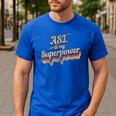 ASL Is My Superpower ASL Teacher Shirt T-Shirt Men's Casual T-Shirt Royal Blue ASL Is My Superpower ASL Teacher Shirt T-Shirt Men's Casual T-Shirt Royal Blue