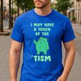 Autism Awareness Neurodiversity Teacher Frog I May Have A Touch Of The Tism Neurodivergent Small Men's Casual T-Shirt Royal Blue Autism Awareness Neurodiversity Teacher Frog I May Have A Touch Of The Tism Neurodivergent Small Men's Casual T-Shirt Royal Blue