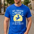 My Broom Broke So Now I Teach Math Teacher Halloween Costume For Men Women Men's Casual T-Shirt Royal Blue