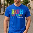 Bruh We Back Teacher First Day Of School Back To School Men's Casual T-Shirt Royal Blue