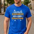 Calculate Kindness Into Every Equation Math Teacher School Men's Casual T-Shirt Royal Blue Calculate Kindness Into Every Equation Math Teacher School Men's Casual T-Shirt Royal Blue