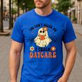 You Can't Scare Me I Teach Daycare Teacher Halloween Ghost Men's Casual T-Shirt Royal Blue You Can't Scare Me I Teach Daycare Teacher Halloween Ghost Men's Casual T-Shirt Royal Blue