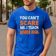 You Can't Scare Me I Teach Junior High Teacher Shirt For Men Women Men's Casual T-Shirt Royal Blue You Can't Scare Me I Teach Junior High Teacher Shirt For Men Women Men's Casual T-Shirt Royal Blue