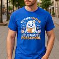 You Can't Scare Me I Teach Preschool Teacher Halloween Men's Casual T-Shirt Royal Blue You Can't Scare Me I Teach Preschool Teacher Halloween Men's Casual T-Shirt Royal Blue