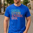 Capital Letters And Periods Bruh Teacher Men's Casual T-Shirt Royal Blue Capital Letters And Periods Bruh Teacher Men's Casual T-Shirt Royal Blue