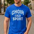 Choir Is My Sport Quote Choir Teacher Men's Casual T-Shirt Royal Blue Choir Is My Sport Quote Choir Teacher Men's Casual T-Shirt Royal Blue