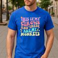 This Is My Circus And These Are My Monkeys School Teacher Men's Casual T-Shirt Royal Blue This Is My Circus And These Are My Monkeys School Teacher Men's Casual T-Shirt Royal Blue