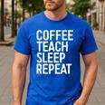 Coffee Teach Sleep Repeat Shirt Coffee Men Women Teacher Men's Casual T-Shirt Royal Blue