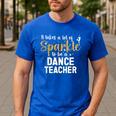 To Be A Dance Teacher Dance Instructor Dancing Teacher Men's Casual T-Shirt Royal Blue To Be A Dance Teacher Dance Instructor Dancing Teacher Men's Casual T-Shirt Royal Blue