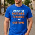 Daycare Teacher Halloween Costume Tired Day Care Shirt Men's Casual T-Shirt Royal Blue Daycare Teacher Halloween Costume Tired Day Care Shirt Men's Casual T-Shirt Royal Blue