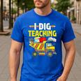 I Dig Teaching Dump Truck Construction Back School Teacher Men's Casual T-Shirt Royal Blue I Dig Teaching Dump Truck Construction Back School Teacher Men's Casual T-Shirt Royal Blue