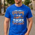 I Don't Need a Costume I'm An Art Teacher Retro Halloween Men's Casual T-Shirt Royal Blue I Don't Need a Costume I'm An Art Teacher Retro Halloween Men's Casual T-Shirt Royal Blue