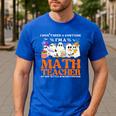 I Don't Need A Costume I'm A Math Teacher Halloween Women Men's Casual T-Shirt Royal Blue I Don't Need A Costume I'm A Math Teacher Halloween Women Men's Casual T-Shirt Royal Blue