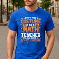 I Don't Need a Costume I'm a Math Teacher Retro Halloween Men's Casual T-Shirt Royal Blue I Don't Need a Costume I'm a Math Teacher Retro Halloween Men's Casual T-Shirt Royal Blue