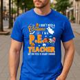 I Don't Need a Costume I'm A PE Teacher Halloween Costume Men's Casual T-Shirt Royal Blue I Don't Need a Costume I'm A PE Teacher Halloween Costume Men's Casual T-Shirt Royal Blue