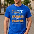 I Don't Need A Costume I'm A Spanish Teacher Halloween Men's Casual T-Shirt Royal Blue I Don't Need A Costume I'm A Spanish Teacher Halloween Men's Casual T-Shirt Royal Blue