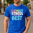 Donut Stress Just Do Your Best Teachers Testing Day For Men Women Girls Kids Men's Casual T-Shirt Royal Blue Donut Stress Just Do Your Best Teachers Testing Day For Men Women Girls Kids Men's Casual T-Shirt Royal Blue