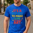 Drawing Art Artist Teacher It’s A Good Day To Make Some Art Men's Casual T-Shirt Royal Blue