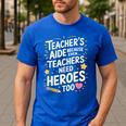 Educators Teacher's Aide Because Even Teachers Need Heroes Men's Casual T-Shirt Royal Blue