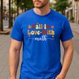 Fall Teacher Fall In Love With Math Math Thanksgiving Men's Casual T-Shirt Royal Blue