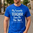 My Favorite Teacher Gave Me This Shirt Dad Daughter Men's Casual T-Shirt Royal Blue My Favorite Teacher Gave Me This Shirt Dad Daughter Men's Casual T-Shirt Royal Blue