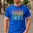 My Favorite Teacher Is My Wife Men's Casual T-Shirt Royal Blue My Favorite Teacher Is My Wife Men's Casual T-Shirt Royal Blue