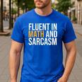 Fluent In Math And Sarcasm Teacher Men's Casual T-Shirt Royal Blue Fluent In Math And Sarcasm Teacher Men's Casual T-Shirt Royal Blue