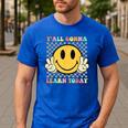 You All Gonna Learn Today Shirt Retro Groovy Teacher Life Men's Casual T-Shirt Royal Blue You All Gonna Learn Today Shirt Retro Groovy Teacher Life Men's Casual T-Shirt Royal Blue