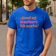 Good Ag Teachers Hit Curbs Teacher Apparel Men's Casual T-Shirt Royal Blue Good Ag Teachers Hit Curbs Teacher Apparel Men's Casual T-Shirt Royal Blue