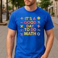 Good Day To Do Math Teacher Appreciation Day Science Men's Casual T-Shirt Royal Blue Good Day To Do Math Teacher Appreciation Day Science Men's Casual T-Shirt Royal Blue